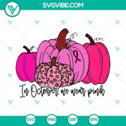 Cancer, SVG Files, In October We Wear Pink SVG File, Pink Leopard Pumpkin SVG 21