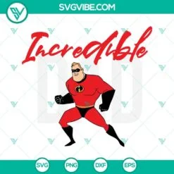 Fathers Day, SVG Files, Incredible Dad SVG Images, The Incredibles Family SVG 2