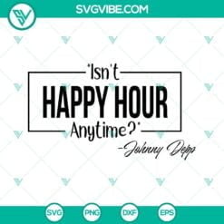 Movies, SVG Files, Isn’t Happy Hour Anytime SVG Files, Johnny Depp SVG Image, 22