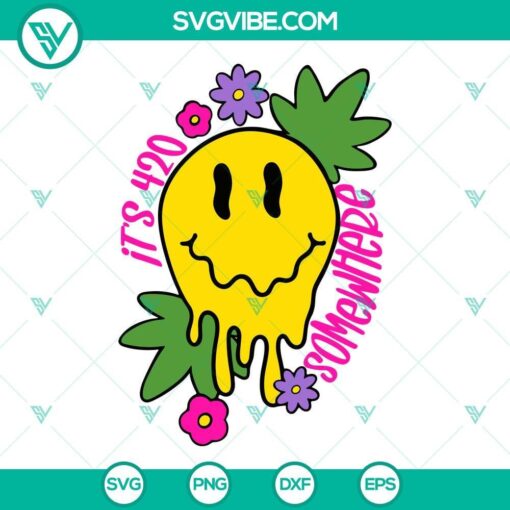 it s 420 somewhere smiley face drippy svg stoner svg weed svg happy 420 cannabis svg png dxf eps 6 mockup