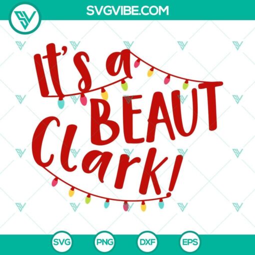 it s a beaut clark svg funny christmas vacation svg png dxf eps digital download 1 mockup