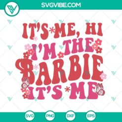 Retro Barbie SVG download featuring text "It's Me Hi I'm The Barbie" in a creative design. Ideal for crafting projects.