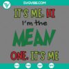 Grinch funny quotes SVG file with "It's Me Hi I'm The Mean One" design. PNG, EPS, and DXF files included for download.
