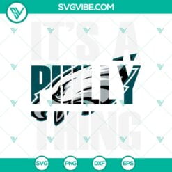 Football, Sports, SVG Files, Its A Philly Thing SVG Download PNG DXF EPS 2