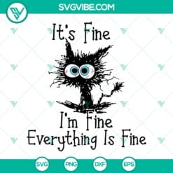 Cat, SVG Files, Its Fine Im Fine Everything Is Fine SVG File, Funny Black Cat 7