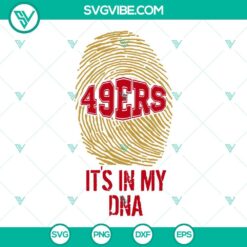 Football, Sports, SVG Files, Its In My DNA 49ers SVG Files, San Francisco 49ers 2