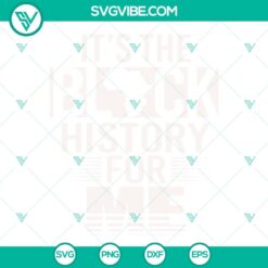 Its The Black History For Me SVG File, Black Lives Matter SVG Download, 2