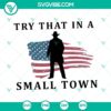 Jason Aldean Try That In A Small Town SVG files with American Flag design, ideal for patriotic craft projects.