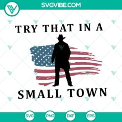 Jason Aldean Try That In A Small Town SVG Files, American Flag SVG Images,