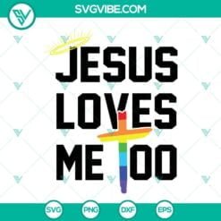 Jesus, LGBT, SVG Files, Jesus Loves Me Too SVG Files, Gay Pride Rainbow Cross 5