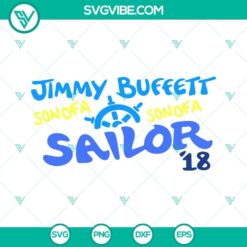 Musics, SVG Files, Jimmy Buffett Son Of A Son Of A Sailor SVG Files PNG DXF EPS 2