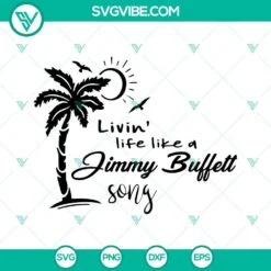 Musics, SVG Files, Jimmy Buffett SVG Image, Livin life like a Jimmy Buffett 2