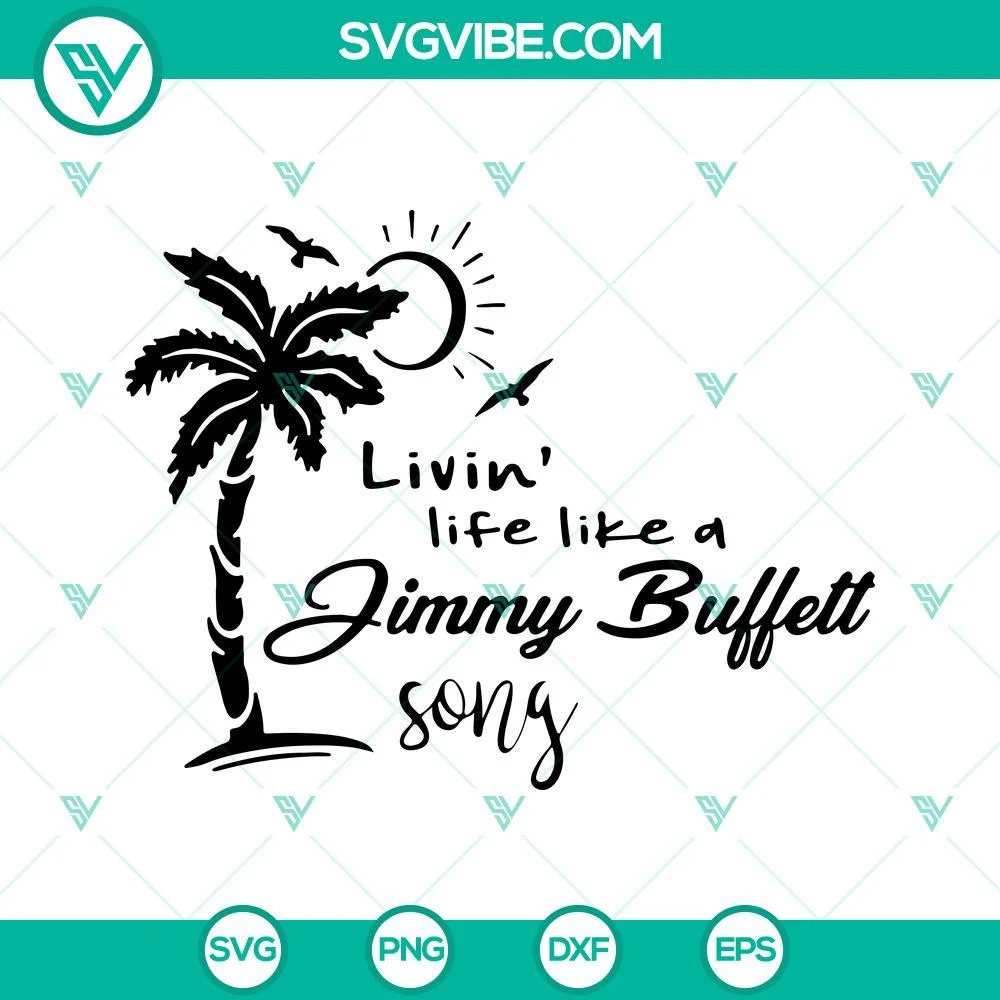 Musics, SVG Files, Jimmy Buffett SVG Image, Livin life like a Jimmy Buffett 1