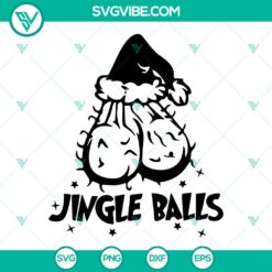 Jingle Balls SVG Download, Funny Adult Christmas SVG Image Files For Cricut
