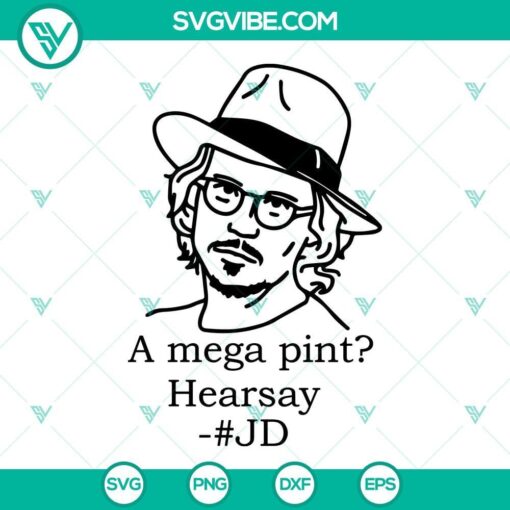 johnny depp a mega pint hearsay svg png dxf eps cut files for cricut silhouette 7 mockup