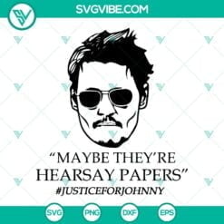 Movies, SVG Files, Johnny Depp Svg, Maybe They’re Hearsay Papers Svg, Justice 7