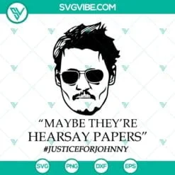 Movies, SVG Files, Johnny Depp Svg, Maybe They’re Hearsay Papers Svg, Justice 2