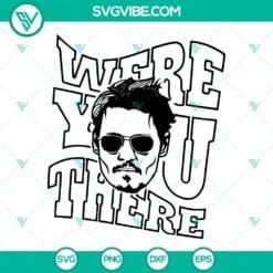 Movies, SVG Files, Johnny Depp Were You There SVG Download PNG DXF EPS Digital 2