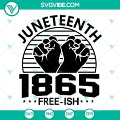 Juneteenth, SVG Files, Juneteenth 1865 Free Ish SVG Download, Raised Fist SVG 4