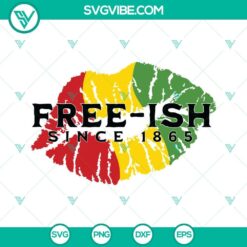 Juneteenth Free-ish Since 1865 Lips SVG Image, Kiss African Flag SVG Images