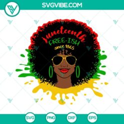 Juneteenth, SVG Files, Juneteenth Free-ish Since 1865 SVG Image, African 12