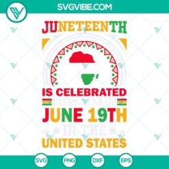 Juneteenth, SVG Files, Juneteenth Is Celebrated Every Year On June 19th United 13