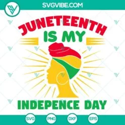 Juneteenth, SVG Files, Juneteenth Is My Independence Day SVG Image, Black Women 2