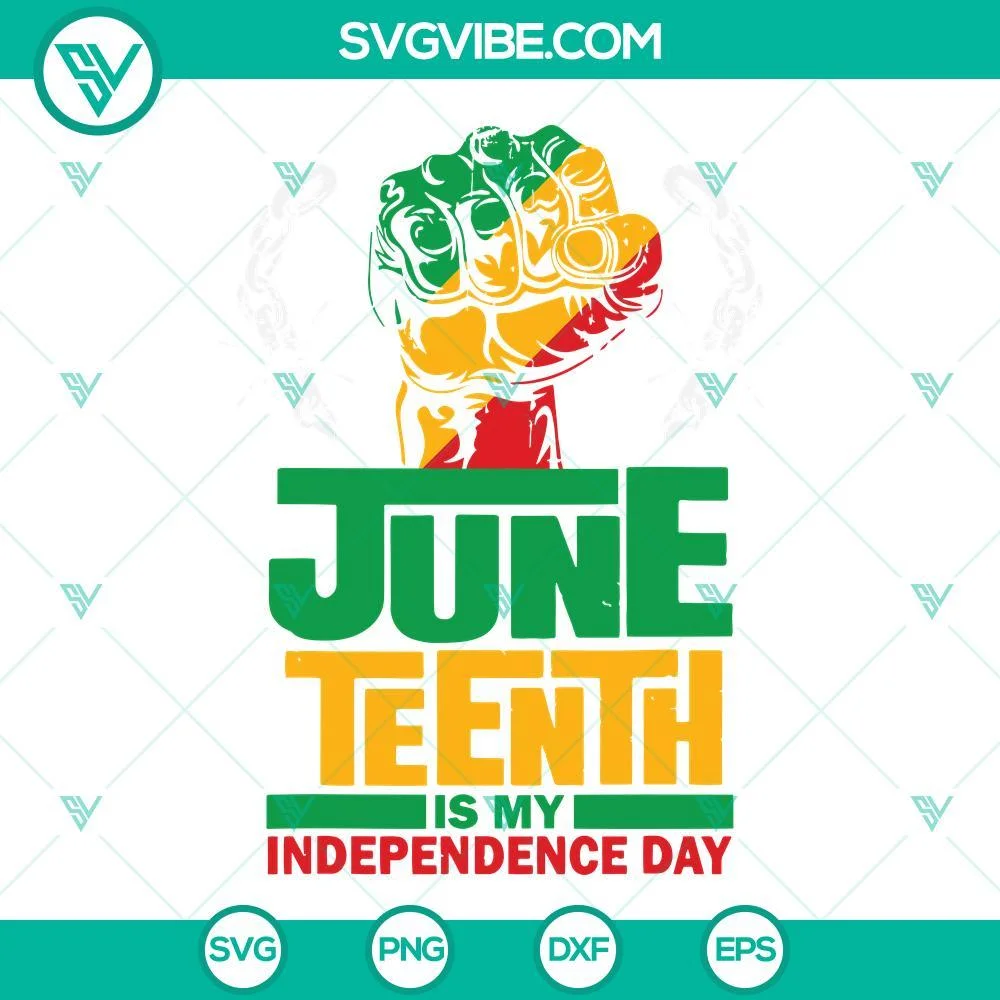 Juneteenth, SVG Files, Juneteenth Is My Independence Day SVG File, Juneteenth 1