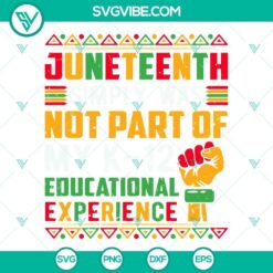 Juneteenth, SVG Files, Juneteenth Simply Was Not Part Of My K12 Educational 12