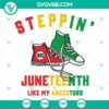 Steppin’ Juneteenth Like My Ancestors Svg design with bold text, chains, and Black power fist for Juneteenth celebration.