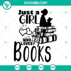 SVG Files, Trending, Just A Girl Who Loves Books SVG Download, Reading Book SVG 4