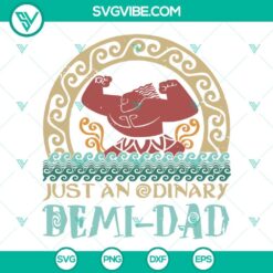 Disney, Fathers Day, SVG Files, Just An Ordinary Demi Dad SVG Files, Disney 8