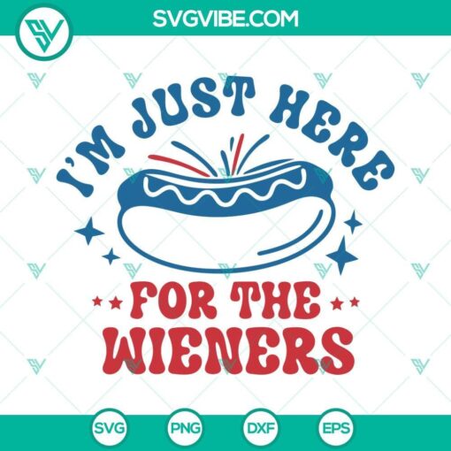 just here for the wieners svg hot dog svg 4th of july svg happy independence day svg png dxf eps 8 mockup