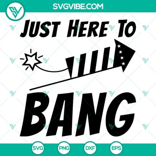 just here to bang firecracker svg america fireworks svg usa patriotic svg funny fourth of july svg 2 mockup