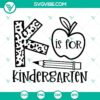 K is for Kindergarten SVG download with kindergarten shirt design for back to school season. Perfect for DIY projects.