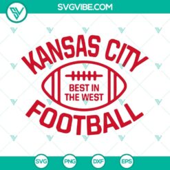 Football, Sports, SVG Files, Kansas City Football Best In The West SVG Files, 2