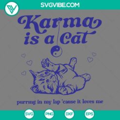 Musics, SVG Files, Karma Is A Cat Purring In My Lap Cause It Loves Me SVG Image 2