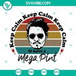 Movies, SVG Files, Keep Calm And Have A Mega Pint Svg, Johnny Depp Trial Quote 2