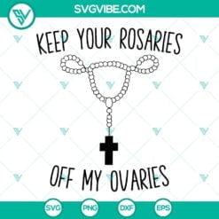 SVG Files, Trending, Keep Your Rosaries Off My Ovaries SVG Download, Uterus Svg 9