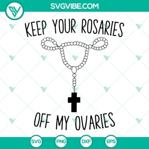 keep your rosaries off my ovaries svg uterus svg women s rights svg pro choice svg 9 mockup