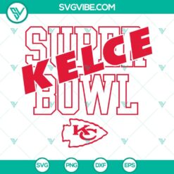 Football, Sports, SVG Files, Kelce Super Bowl KC Chiefs SVG Files, Travis Kelce 2