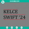 Kelce Swift 24 SVG images with Taylor Swift and Travis Kelce, ideal for craft projects.
