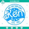 Ken Est 1961 SVG Files Bundle featuring Barbie Ken, not just arm candy, ideal for crafting projects and digital creations.