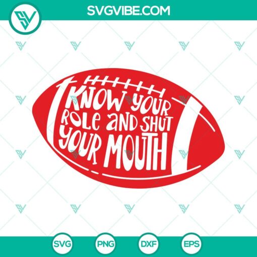 know your role and shut your mouth svg super bowl 2023 svg nfl football svg 10 mockup