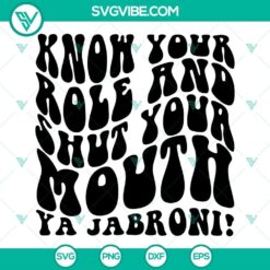 Know Your Role And Shut Your Mouth Ya Jabroni SVG Image, Super Bowl 2