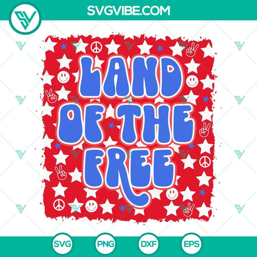 4th Of July, SVG Files, Land Of The Free SVG Images, Patriotic SVG Image, US 1