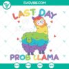Last Day Of School SVG Files with fun "No Prob Llama" and rainbow design, perfect for end of term celebrations.