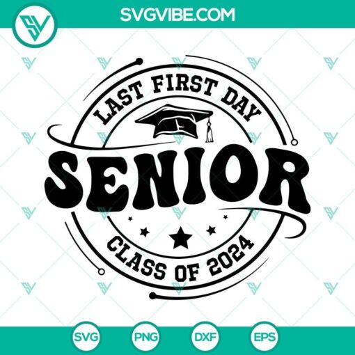 last first day senior class of 2024 svg bundle senior 2024 svg class of 2024 svg back to school svg 3 mockup