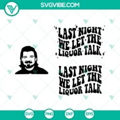 Musics, SVG Files, Last Night We Let the Liquor Talk SVG File, Morgan Wallen 4