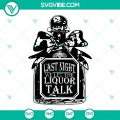 Musics, SVG Files, Last Night We Let the Liquor Talk SVG Download, Morgan 4